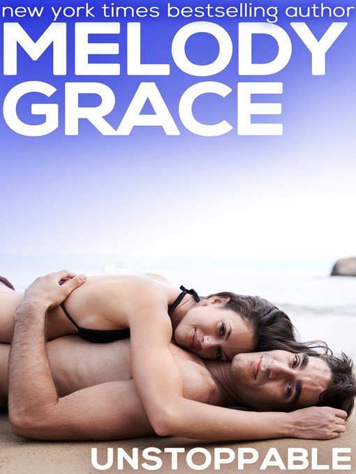 Title details for Unstoppable by Melody Grace - Available
